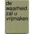 De waarheid zal u vrijmaken