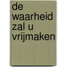De waarheid zal u vrijmaken door J. Osteen