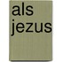 Als Jezus