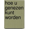 Hoe u genezen kunt worden by G. Lindsay