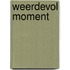 Weerdevol moment