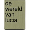 De wereld van Lucia by A. Penders