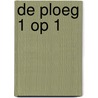 De Ploeg 1 op 1 door Onbekend