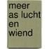 Meer as lucht en wiend