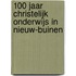 100 jaar Christelijk Onderwijs in Nieuw-Buinen