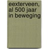 Eexterveen, al 500 jaar in beweging door H. Meertens
