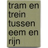Tram en trein tussen Eem en Rijn door G.A. Russer