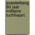 Soesterberg 80 jaar militaire luchtvaart