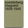 Soesterberg vliegveld 1939-1945 door D. Top