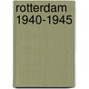 Rotterdam 1940-1945 by F.J. van Zonneveld