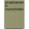 Straatnamen in Voorschoten door J.H.M. Sloof