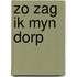 Zo zag ik myn dorp