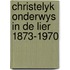 Christelyk onderwys in de lier 1873-1970