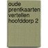 Oude prentkaarten vertellen hoofddorp 2