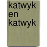Katwyk en katwyk door Michel van der Plas