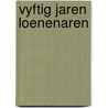 Vyftig jaren loenenaren door Lamme