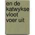 En de katwykse vloot voer uit