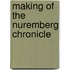 Making of the nuremberg chronicle