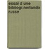 Essai d une bibliogr.nerlando russe