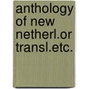Anthology of new netherl.or transl.etc. door Gloria Murphy