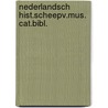 Nederlandsch hist.scheepv.mus. cat.bibl. door Onbekend