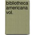 Bibliotheca americana vol.