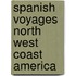 Spanish voyages north west coast america