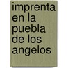Imprenta en la puebla de los angelos door Medina