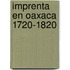 Imprenta en oaxaca 1720-1820