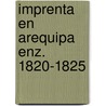 Imprenta en arequipa enz. 1820-1825 door Medina