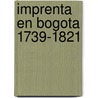 Imprenta en bogota 1739-1821 by Medina