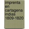 Imprenta en cartagena indias 1809-1820 door Medina