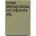 Notas bibliograficas ref.imprenta alg.