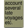 Account several late voyages etc. by Narborough