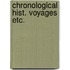 Chronological hist. voyages etc.