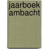 Jaarboek Ambacht by G. Roorda
