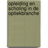 Opleiding en scholing in de optiekbranche door Emily Peters