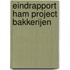 Eindrapport HAM project bakkerijen door Onbekend