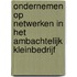 Ondernemen op netwerken in het ambachtelijk kleinbedrijf