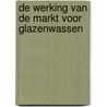 De werking van de markt voor glazenwassen by P.E.F. Poel