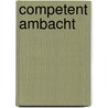 Competent Ambacht door A.G. Bosma