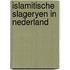 Islamitische slageryen in nederland
