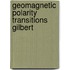 Geomagnetic polarity transitions gilbert