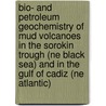 Bio- and Petroleum Geochemistry of Mud Volcanoes in the Sorokin Trough (NE Black Sea) and in the Gulf of Cadiz (NE Atlantic) door A.N. Stadnitskaia