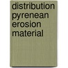 Distribution pyrenean erosion material door Meulen