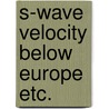 S-wave velocity below europe etc. door Zielhuis