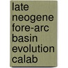Late neogene fore-arc basin evolution calab door Dyk