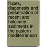 Fluxes, diagenesis and preservation of recent and Holocene sediments in the eastern Mediterranean by A. Rutten