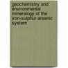 Geochemistry and environmental mineralogy of the iron-sulphur-arsenic system by M. Wolthers