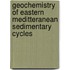 Geochemistry of eastern Meditteranean sedimentary cycles